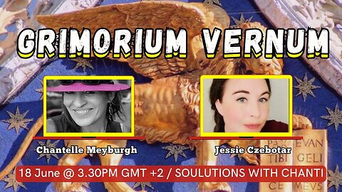 SOULutions with Chanti - Grimorium Vernum with Jessie Czebotar (June 2025)