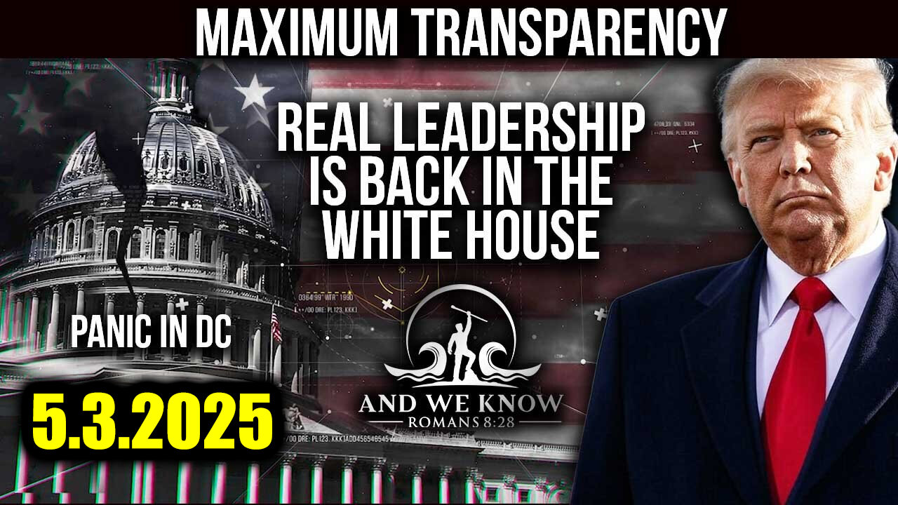 And We Know 5.3.25 - Trump "The Great Awakening", Trump Checkmate Move, It’s About to Get Crazy