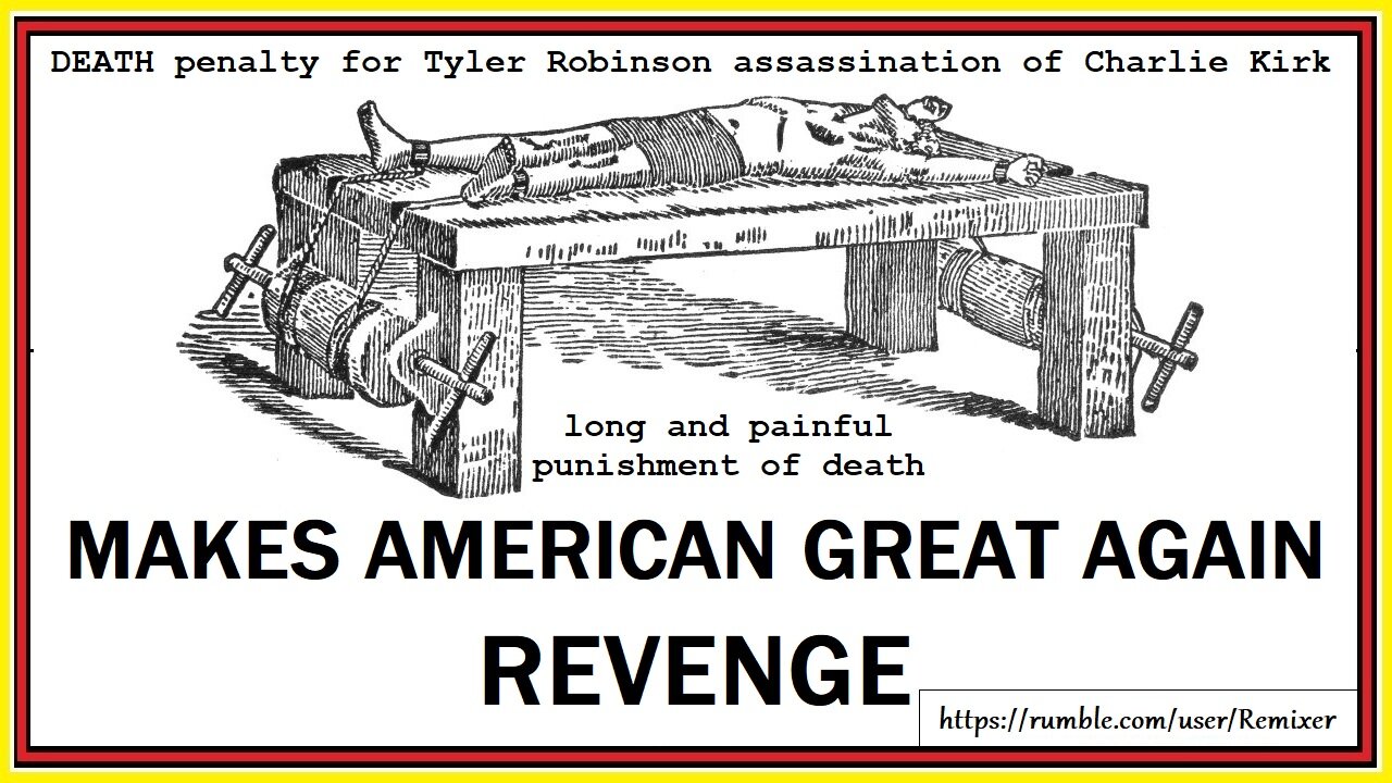 DEATH penalty for Tyler Robinson assassination of Charlie Kirk