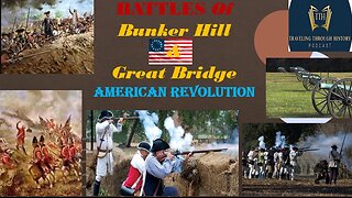 Battles of BUNKER HILL and GREAT BRIDGE in the American Revolution