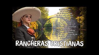Rancheras Cristianas - Grandes Éxitos Para Alabar A Dios - Alabanza Musica Cristiana.