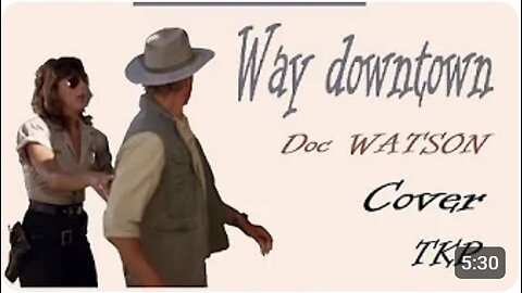 Way Downtown - an almost ☺ Doc Watson | Cover | The Knack Planet | Quiz
