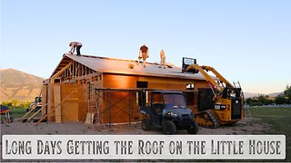 Long Hot Days Getting the Roof on Our Little House, More Building Details, Making Progress!