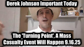Important Today 9.16.25 - The 'Turning Point', A Mass Casualty Event Will Happen