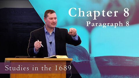 1689 Session 72 - Chapter 8 - Paragraph 8