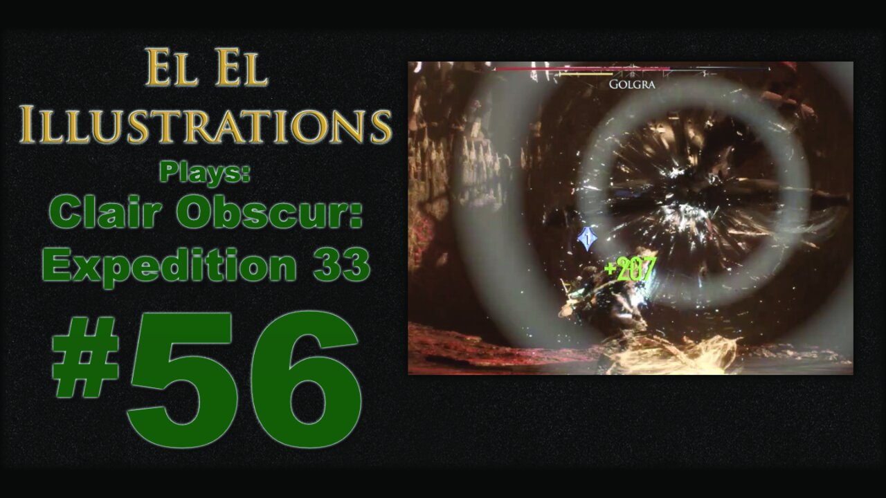 El El Plays Clair Obscure: Expedition 33 Episode 56: Phase Two