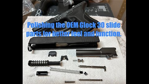 Glock 30 Gen 4 .45 ACP Fragout custom - Polishing the OEM slide parts for perfection and better feel