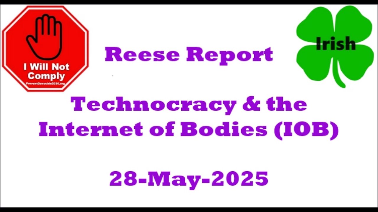 Reese Report Technocracy & the Internet of Bodies 28-May-2025