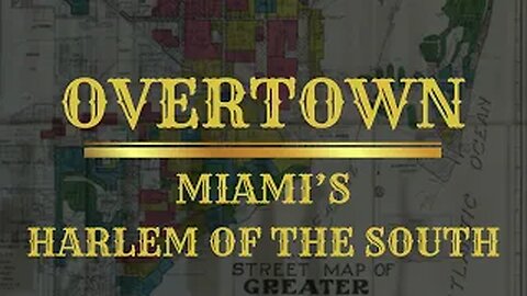 Overtown Harlem of the South | Legacy Lost
