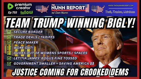 [Ep 733] Team Trump Winning BIGLY on All Fronts | Justice / Accountability Coming for Crooked Dems