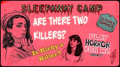 2 Killers in Sleepaway Camp?|Play Horror For Me Podcast Clips