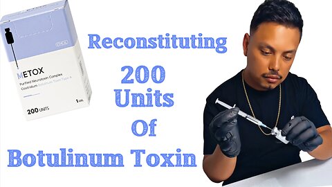 Join Me As I Reconstitute 200 Units Of Botulinum Toxin.
