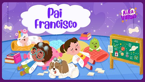 NinaVerso - Pai Francisco 💤 | Canção de Ninar 😴