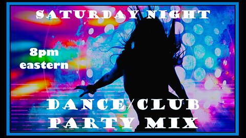 Saturday Night Music ~ Dance/Club Party Mix ~#69