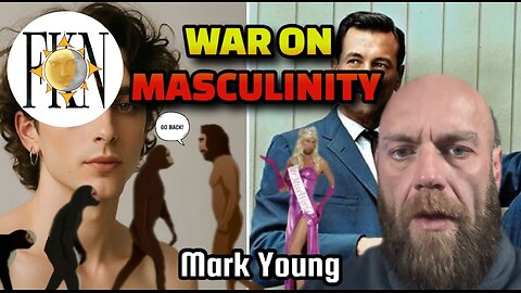 War on Masculinity, Inversion of Morality, Technology of the Fallen | Mark Young