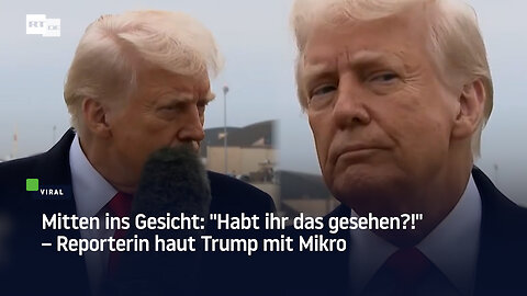 Mitten ins Gesicht: "Habt ihr das gesehen?!" – Reporterin haut Trump mit Mikro