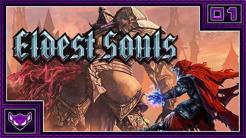 Eldest Souls Ep1 | Slaying All Souls That Get In Our Way