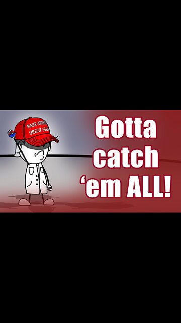 Gotta Catch 'em ALL!