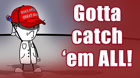 Gotta Catch 'em ALL!