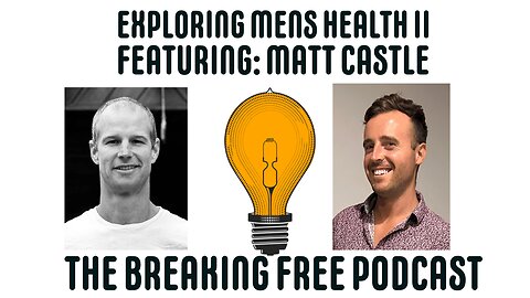 Exploring Mens Health II. Featuring: Matt Castle.