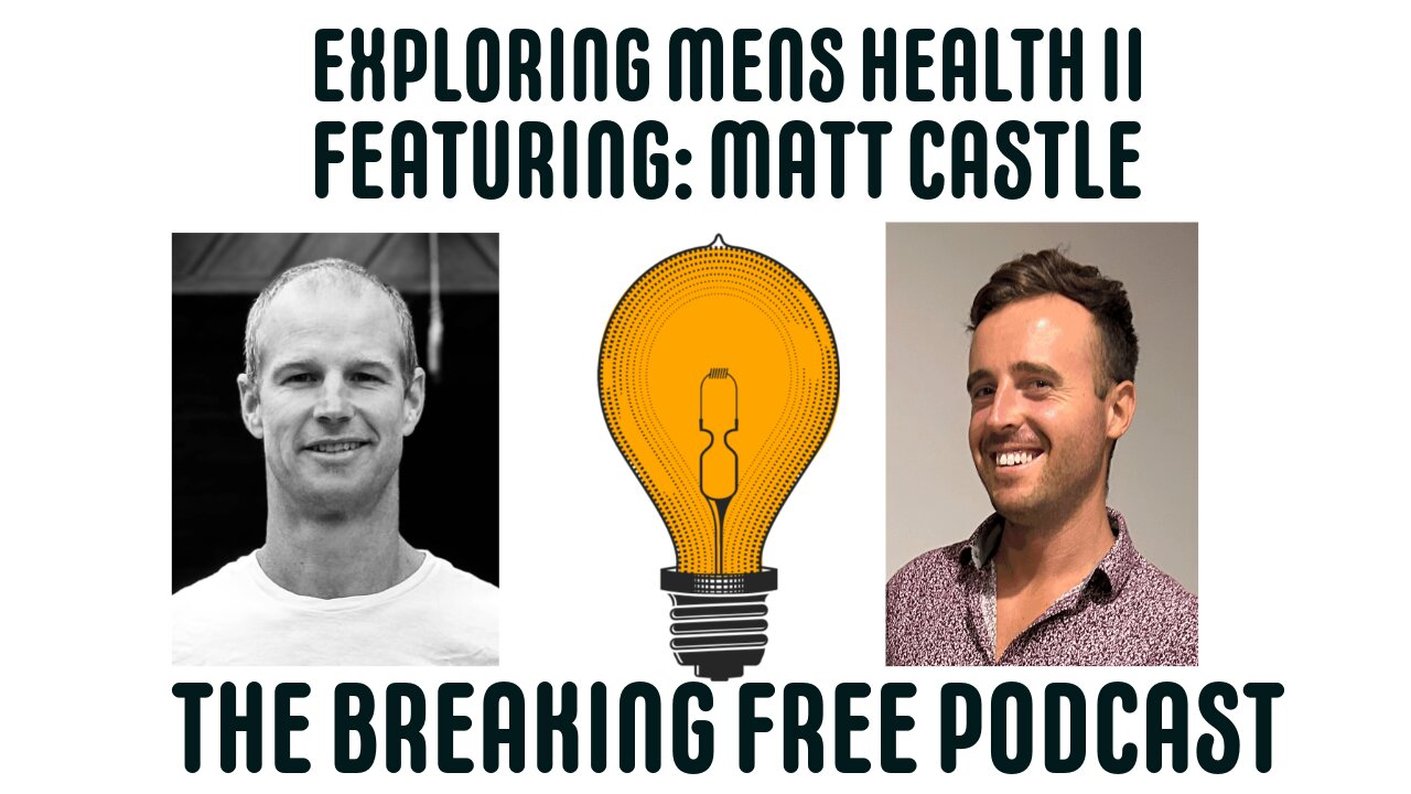 Exploring Mens Health II. Featuring: Matt Castle.