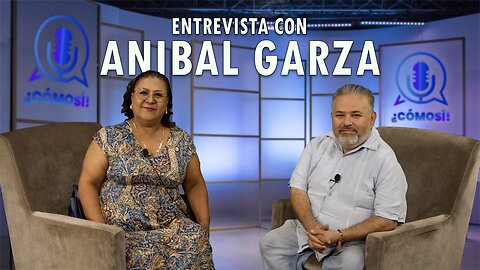 Entrevista con Anibal Garza | ¿Cómo Sí! 🎙️
