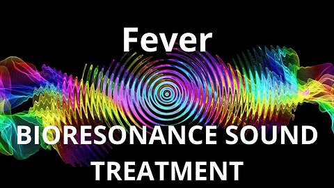 Fever _ Sound therapy session