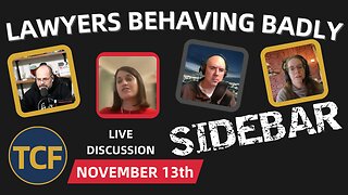 Lawyers Behaving Badly: When the Counsel Crosses the Line | TCF Sidebar #29