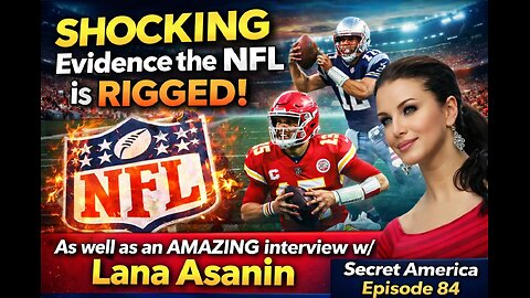 Secret America LIVE - Episode 84 - SHOCKING Evidence the NFL is Rigged! Lana Asanin also joins us!