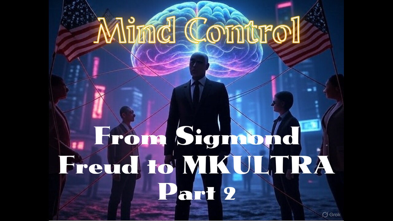 Mind Control: From Sigmond Freud to MKULTRA - Part 2