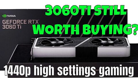 RTX 3060 Ti Is Still Worth Buying 1440p High Settings High FPS