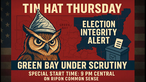 TIN HAT THURSDAY - "Green Bay Elections"