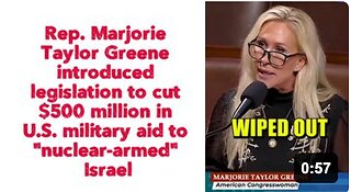 Rep. Marjorie Taylor Greene introduced legislation to cut $500 million in U.S. military aid to "nuclear-armed" Israel