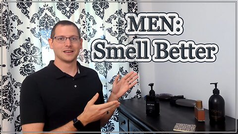 How to Smell Great | Episode 5 of Godly Masculinity series