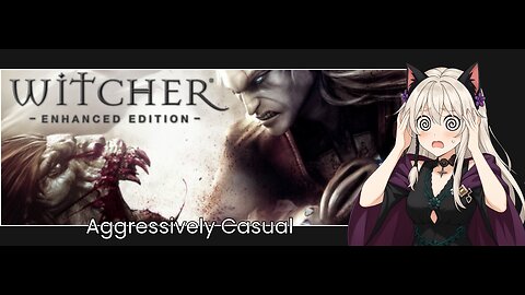 Aggressively Casual: The Witcher Part 2