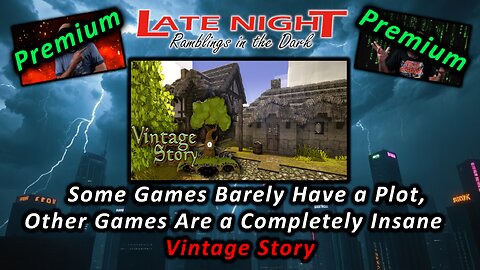 Some Games Barely Have a Plot, Other Games Are a Completely Insane Vintage Story - With Vlads