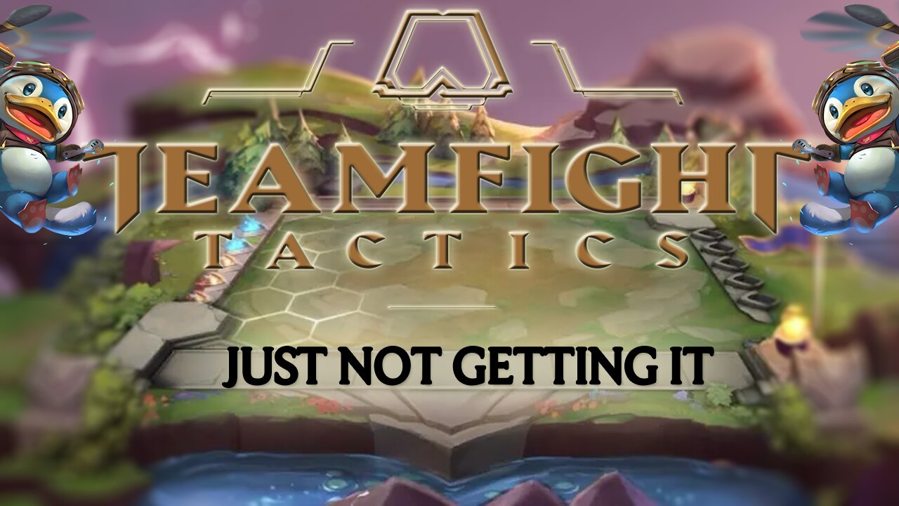 TeamFight Tactics: Just Not Getting It