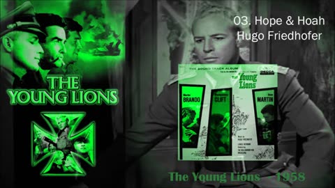03 Hope & Hoah - Hugo Friedhofer - The Young Lions 1958