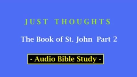 Just Thoughts - The Book of St. John Part 2 (2013) Retro