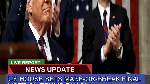 US House Sets Makeorbreak Final Vote on Trump Ta