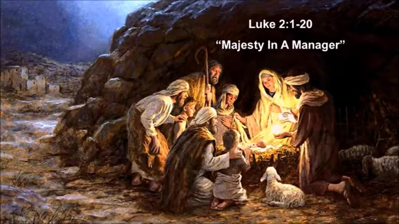 Luke 2:1-20 “Majesty In A Manager” 2016 - Calvary Chapel Fergus Falls
