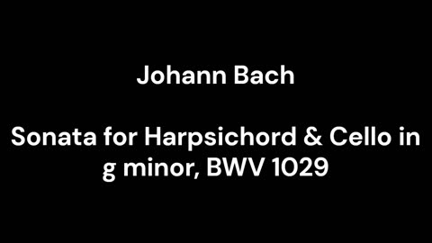 Sonata for Harpsichord & Cello in g minor, BWV 1029