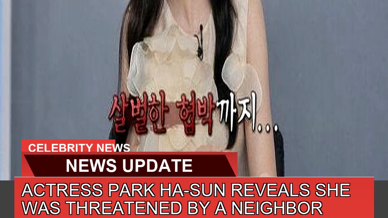 Actress Park Hasun Reveals She Was Threatened by