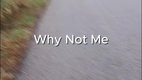 why not me