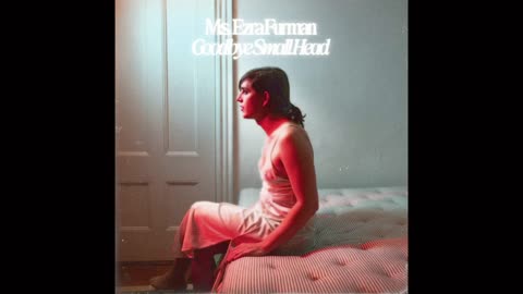 Ezra Furman - Goodbye Small Head