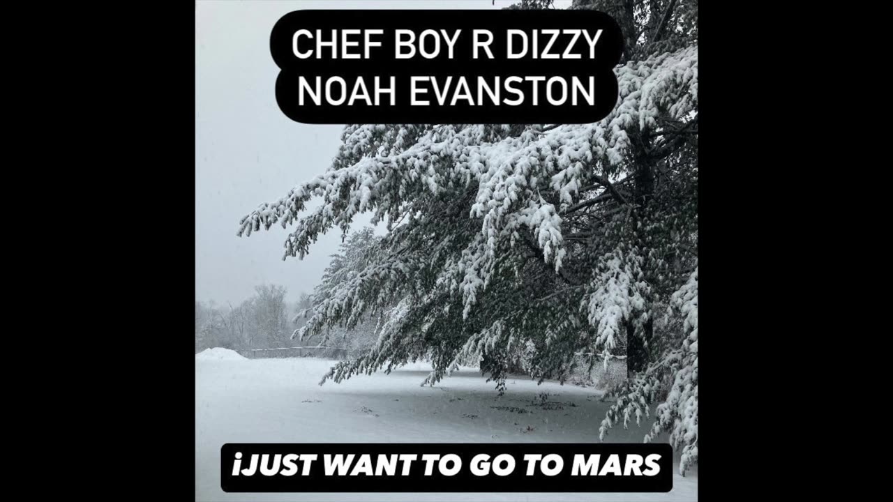Chef Boy R Dizzy Noah Evanston d(O_o)b iJust Want To Go To Mars