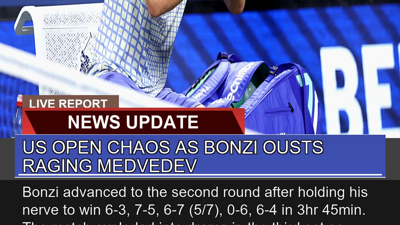 US Open Chaos as Bonzi Ousts Raging Medvedev