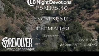 L8NIGHTDEVOTIONS REVOLVER -PSALM 140- PROVERBS 17- JEREMIAH 40- READING WORSHIP PRAYERS
