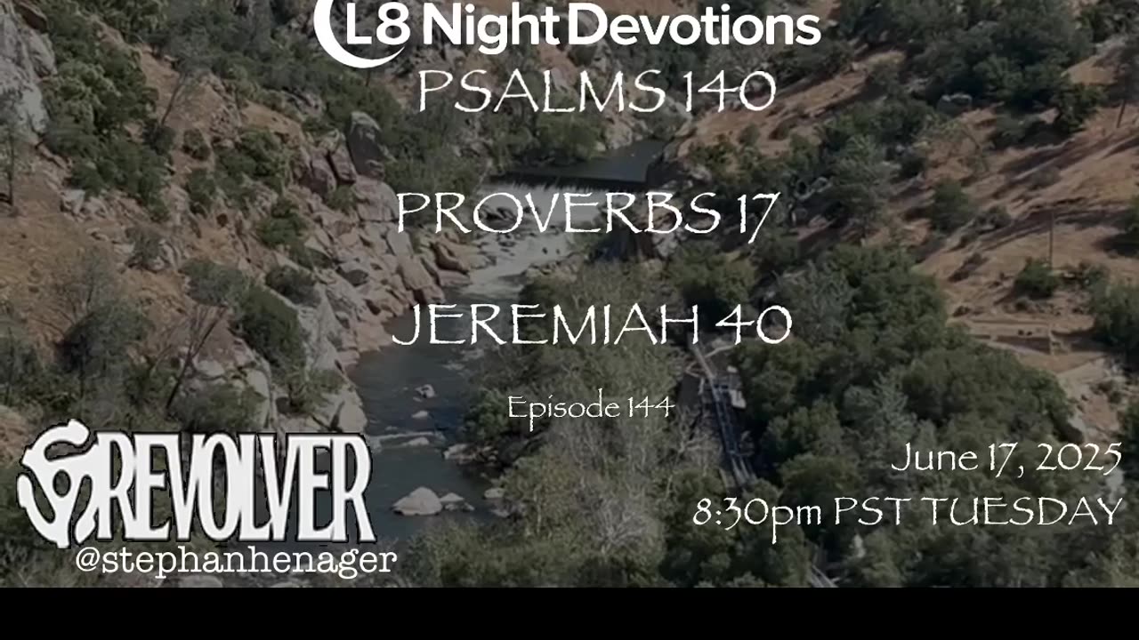 L8NIGHTDEVOTIONS REVOLVER -PSALM 140- PROVERBS 17- JEREMIAH 40- READING WORSHIP PRAYERS