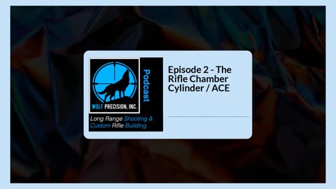 Episode 2 - The Rifle Chamber Cylinder - The ACE!